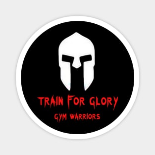 TRAIN FOR GLORY Magnet